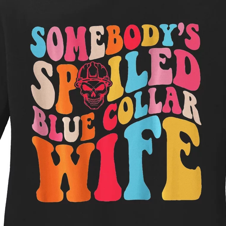 SomebodyS Spoiled Blue Collar Wife Both Sided Ladies Long Sleeve Shirt