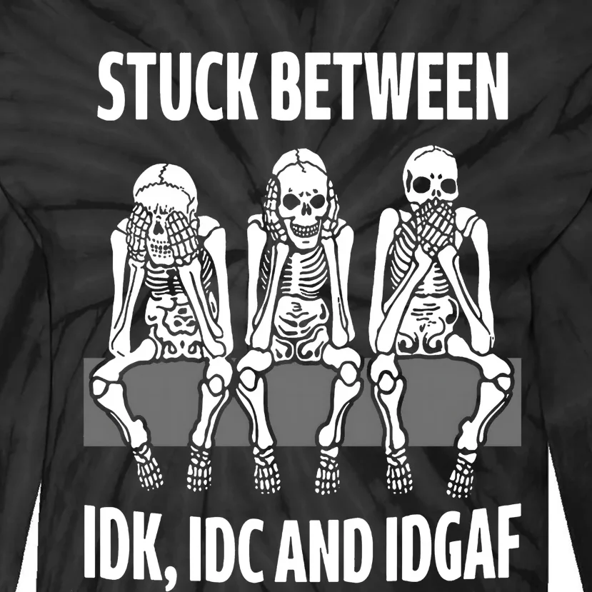 Skeleton Stuck Between Idk Icd And Idgaf Tie-Dye Long Sleeve Shirt