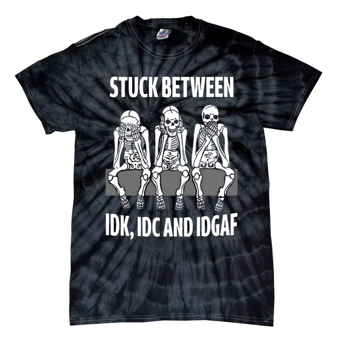 Skeleton Stuck Between Idk Icd And Idgaf Tie-Dye T-Shirt