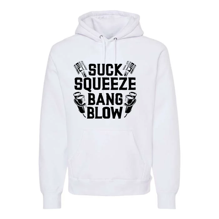 Suck Squeeze Bang Blow Funny Mechanic Premium Hoodie