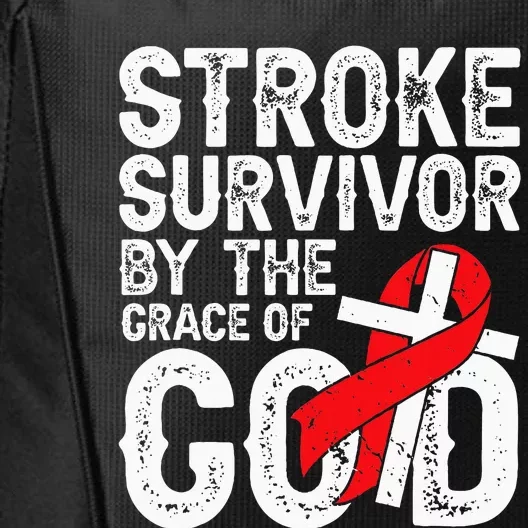 Stroke Survivor By The Grace Of God Stroke Survivor City Backpack