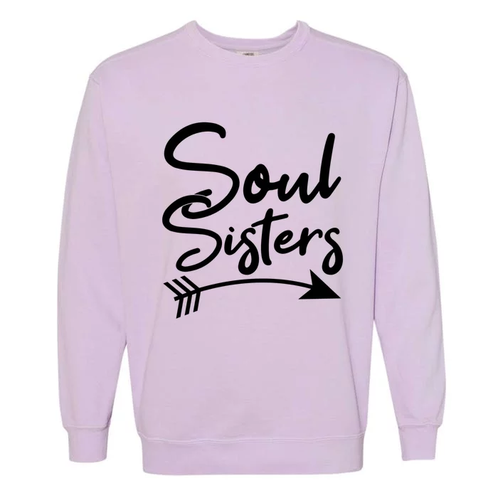 Soul Sisters Best Friends Matching Mothers Day Mom Bff Great Gift Garment-Dyed Sweatshirt