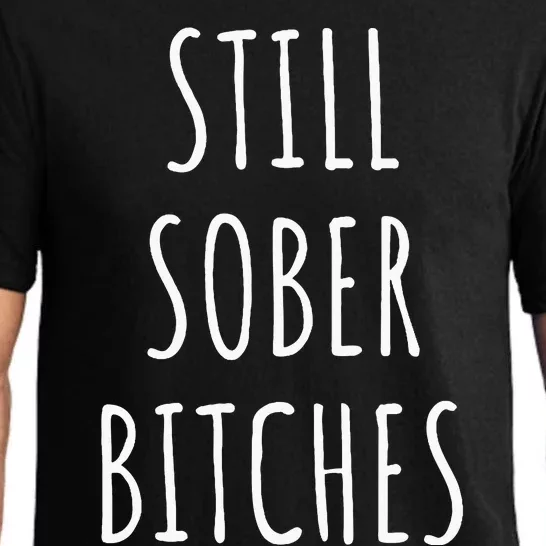 Still Sober Bitches Funny Sobriety Pajama Set