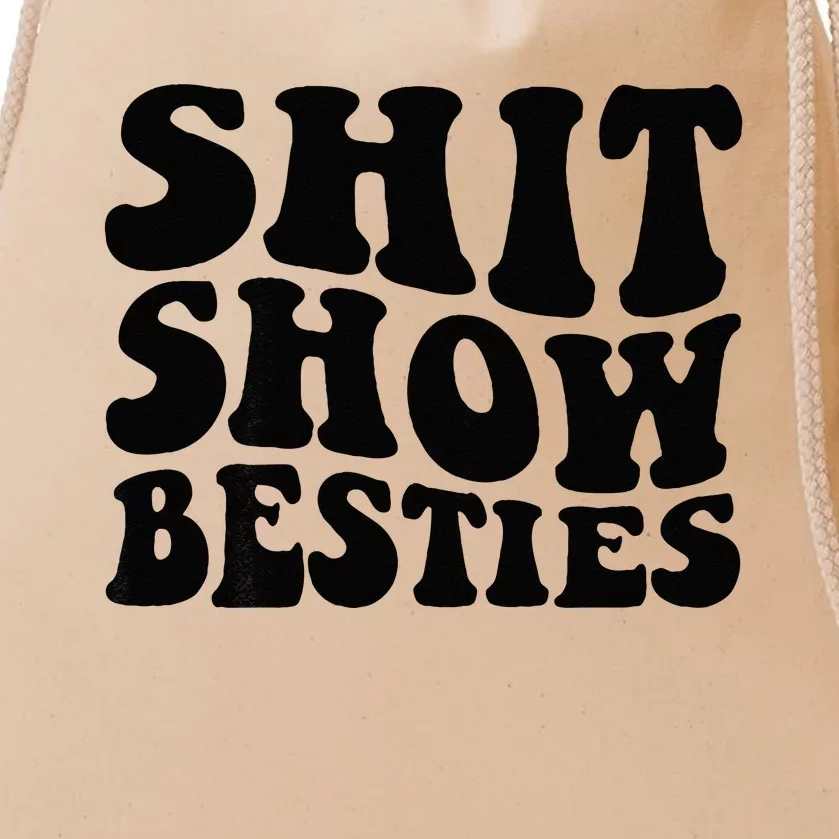 Shit Show Besties On Back Drawstring Bag