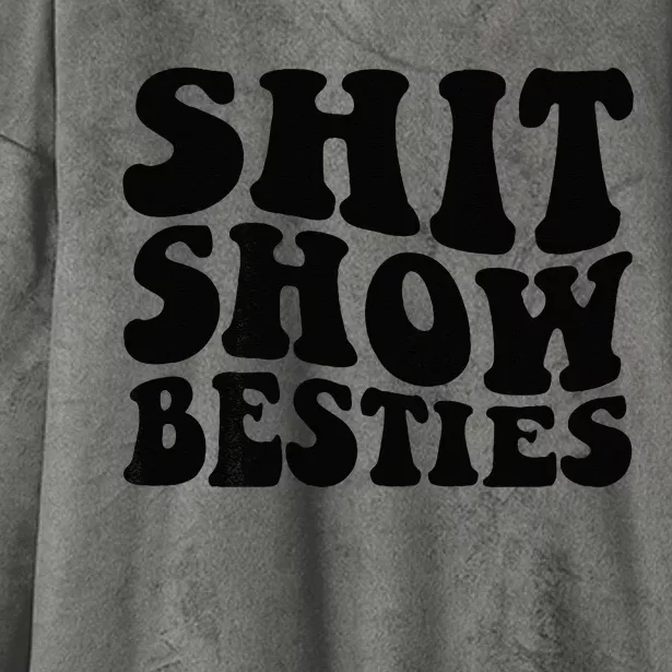 Shit Show Besties On Back Hooded Wearable Blanket