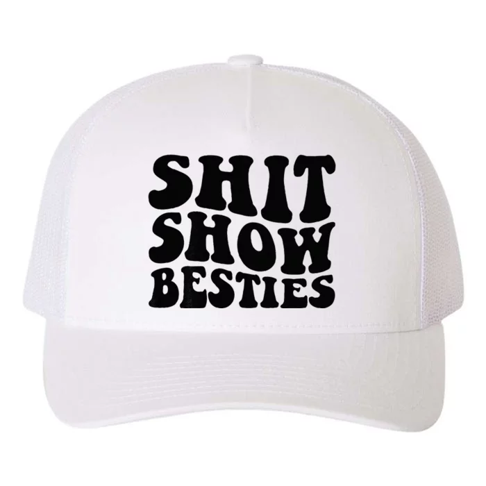 Shit Show Besties On Back Yupoong Adult 5-Panel Trucker Hat