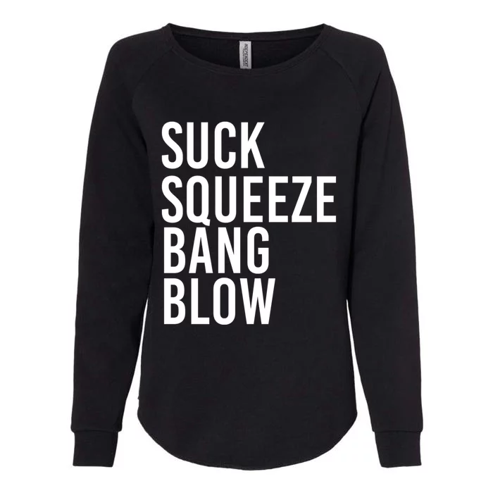 Suck Squeeze Bang Blow Funny Mechanic Car Piston Engine Gift Womens California Wash Sweatshirt