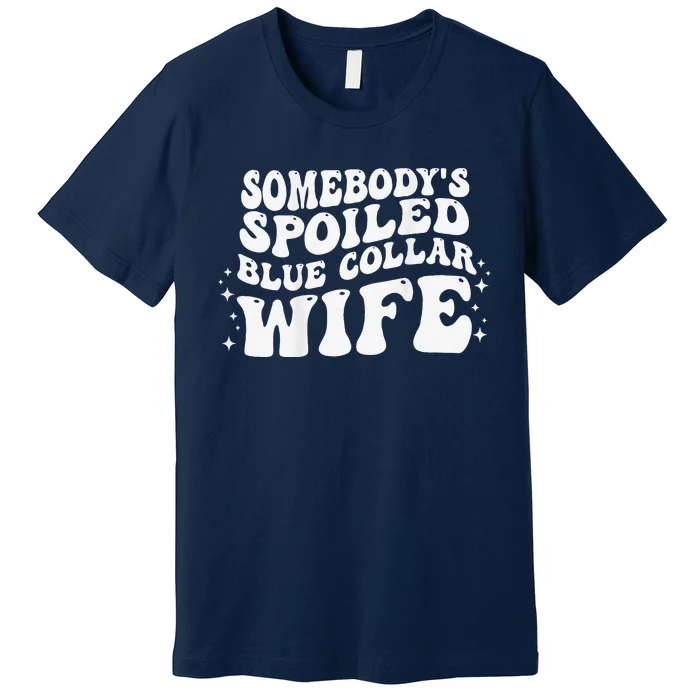 Somebodys Spoiled Blue Collar Wife Groovy Mother's Day Premium T-Shirt