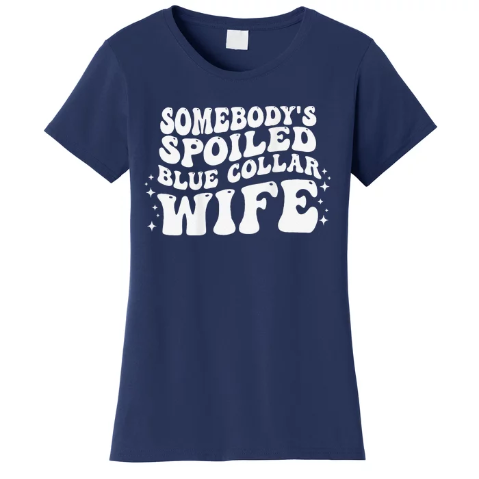 Somebodys Spoiled Blue Collar Wife Groovy Mother's Day Women's T-Shirt