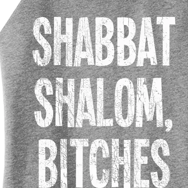 Shabbat Shalom Bitches  Funny Jewish Jew Shabbos Women’s Perfect Tri Rocker Tank