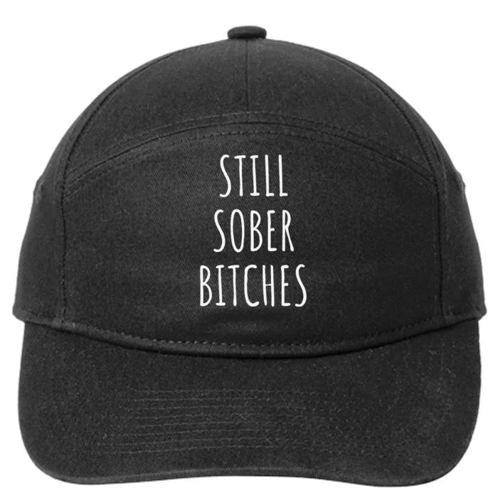 Still Sober Bitches Funny Sobriety 7-Panel Snapback Hat