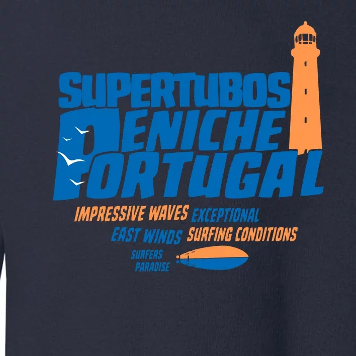 Supertubos Surf Break Peniche Portugal Toddler Sweatshirt