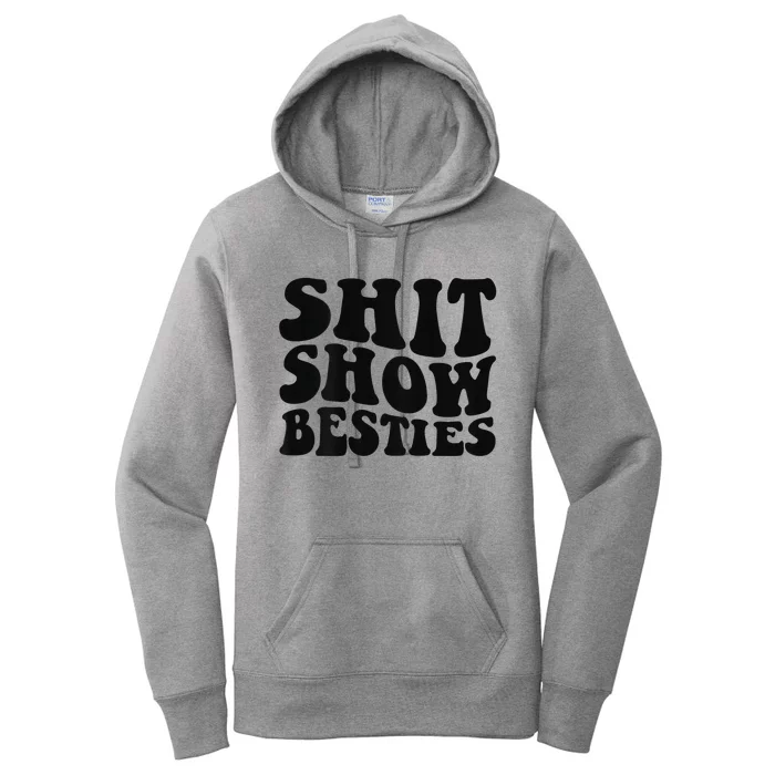 Shit Show Besties on back Women's Pullover Hoodie