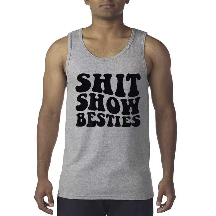 Shit Show Besties on back Tank Top