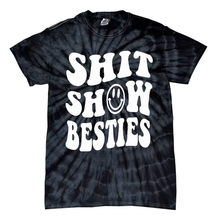 Shit Show Besties Tie-Dye T-Shirt