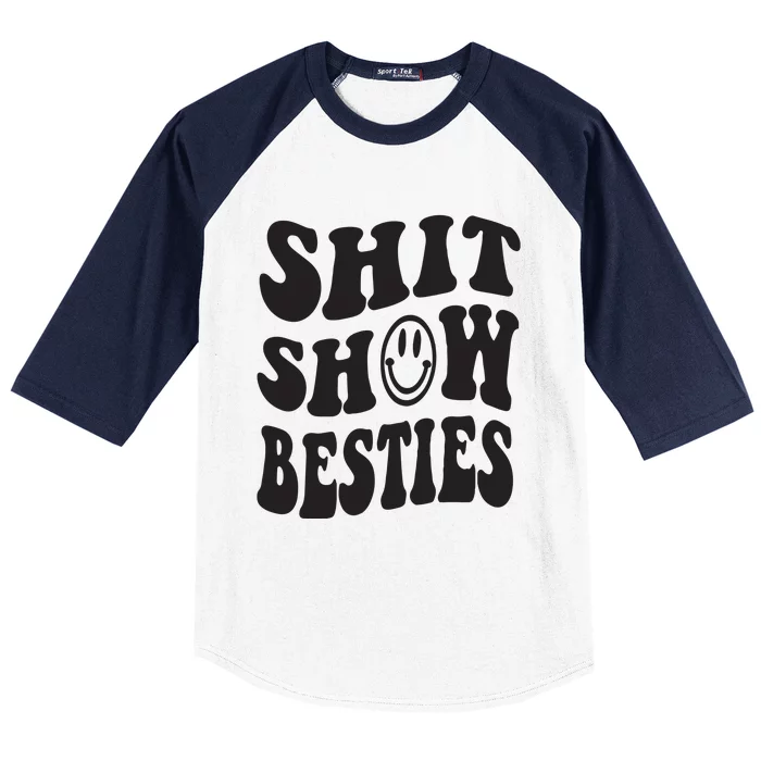 Shit Show Besties Baseball Sleeve Shirt