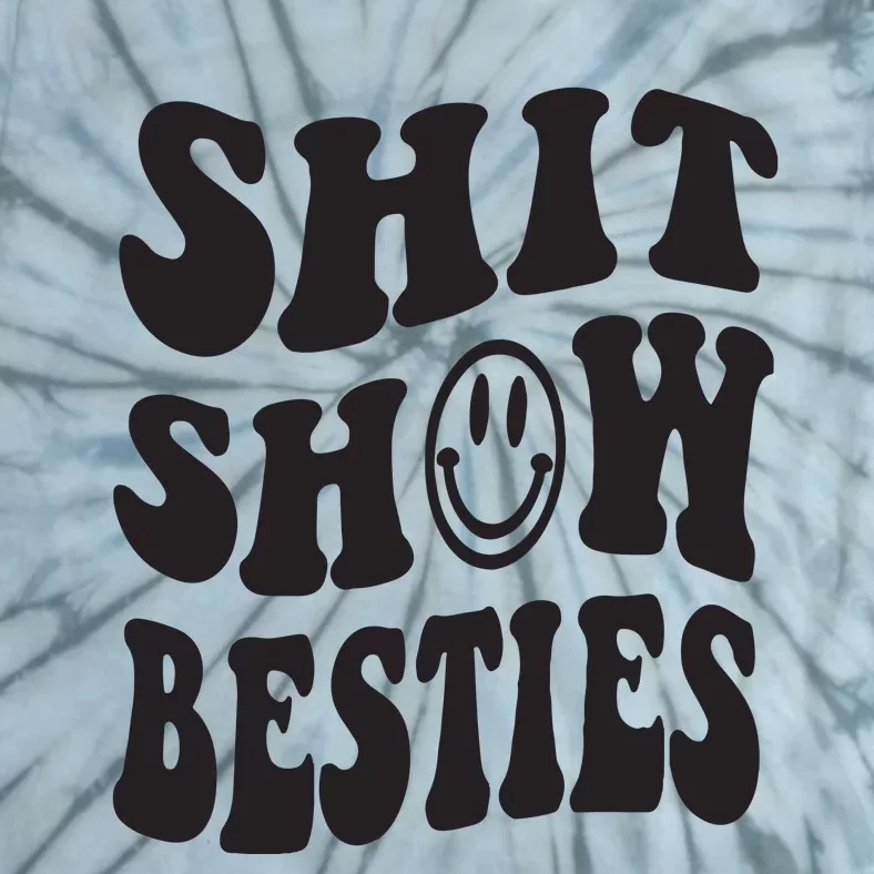 Shit Show Besties Tie-Dye T-Shirt