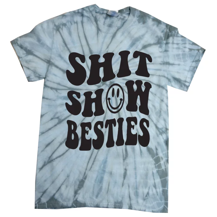 Shit Show Besties Tie-Dye T-Shirt