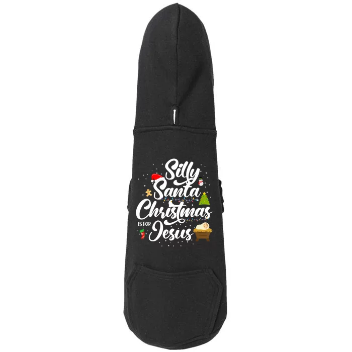 Silly Santa Christmas Is For Jesus Christmas Humor Lover Doggie 3-End Fleece Hoodie