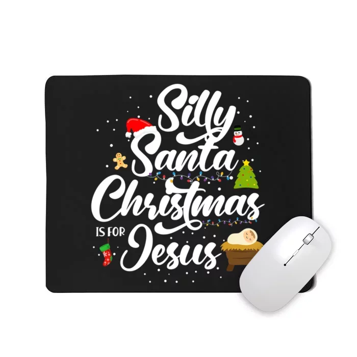 Silly Santa Christmas Is For Jesus Christmas Humor Lover Mousepad