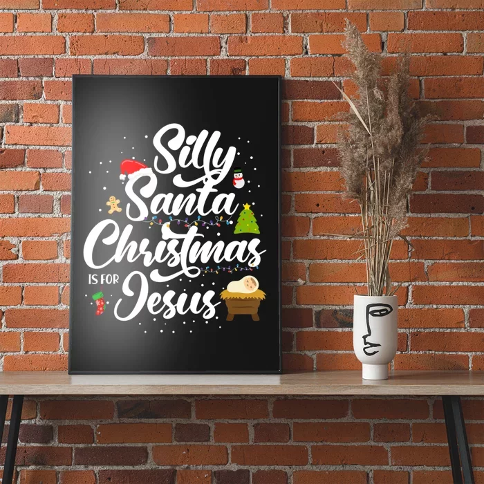 Silly Santa Christmas Is For Jesus Christmas Humor Lover Poster