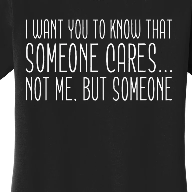 Sarcasm Someone Cares Women's T-Shirt