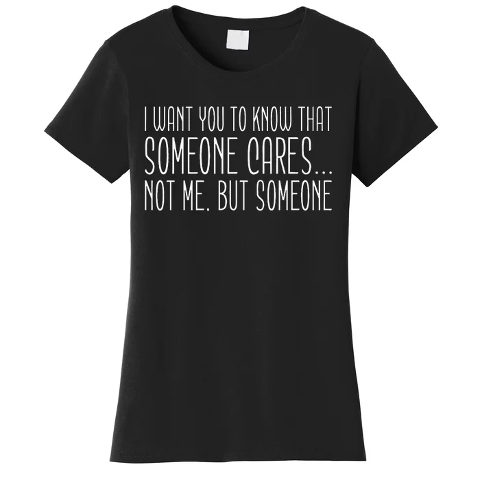 Sarcasm Someone Cares Women's T-Shirt