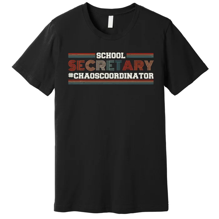 School Secretary Chaoscoordinator School Admin Office Premium T-Shirt