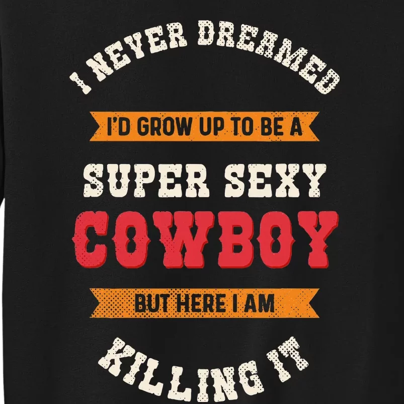 Super Sexy Cowboy Sweatshirt