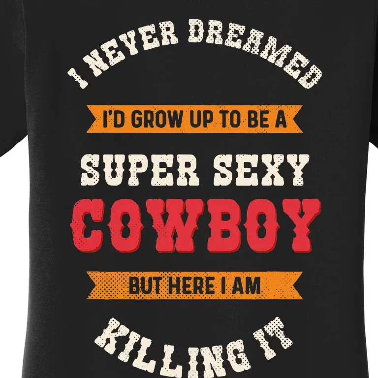 Super Sexy Cowboy Women's T-Shirt