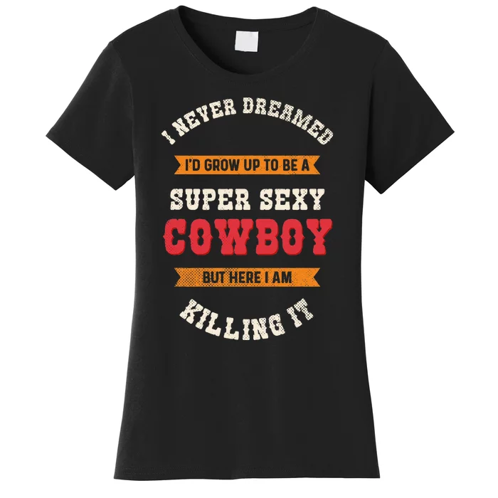 Super Sexy Cowboy Women's T-Shirt