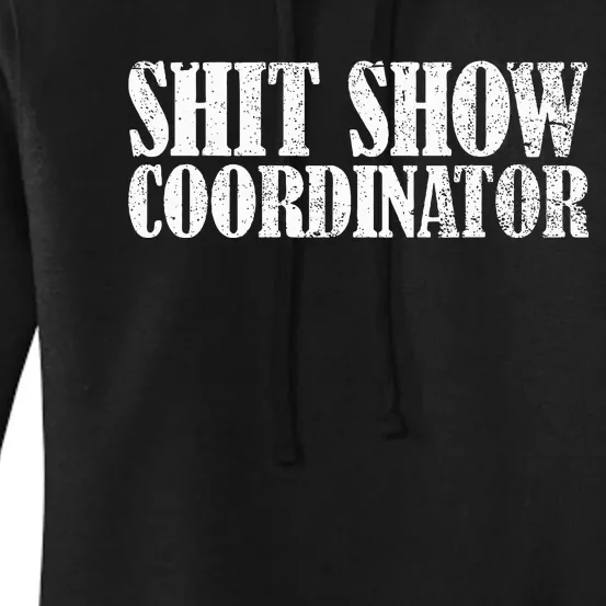 Shit Show Coordinator Funny Sarcastic Shit Show Women's Pullover Hoodie