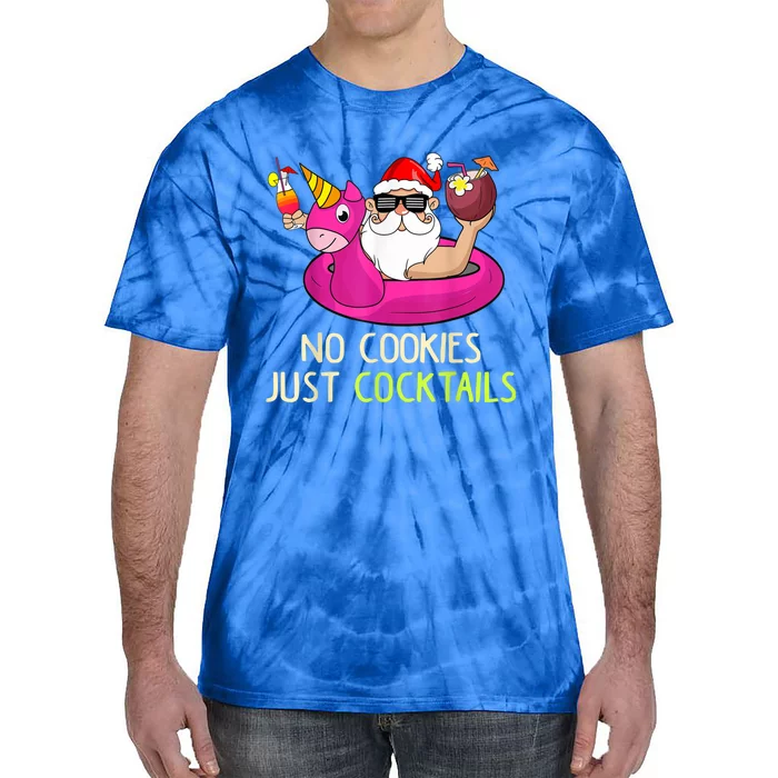 Summer Santa Christmas In July No Cookies Just Cocktails Tie-Dye T-Shirt