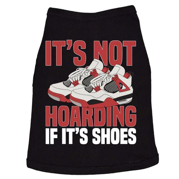 Sneaker Shoe Collector Sneakerheads ItS Not Hoarding Doggie Tank