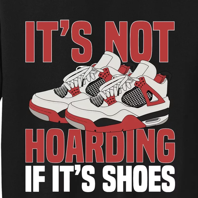 Sneaker Shoe Collector Sneakerheads ItS Not Hoarding Sweatshirt