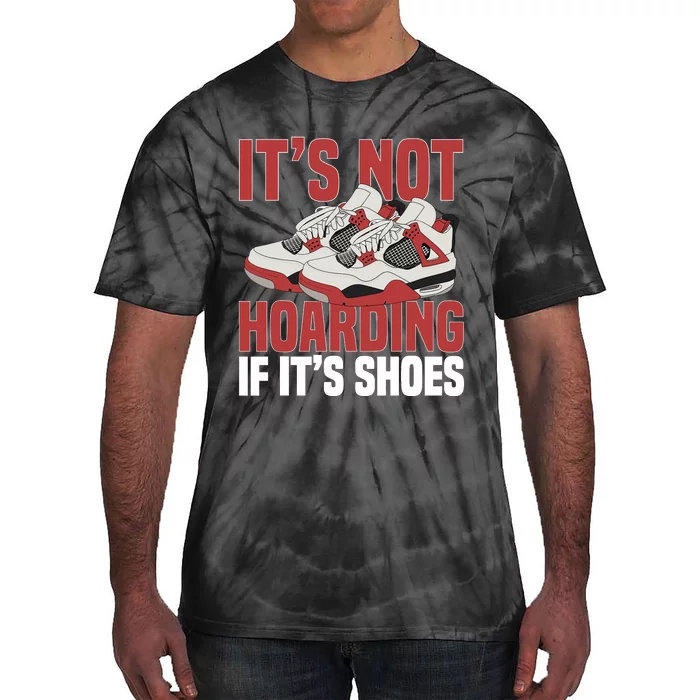 Sneaker Shoe Collector Sneakerheads ItS Not Hoarding Tie-Dye T-Shirt