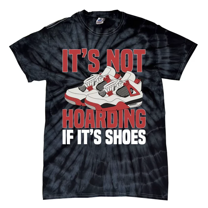 Sneaker Shoe Collector Sneakerheads ItS Not Hoarding Tie-Dye T-Shirt