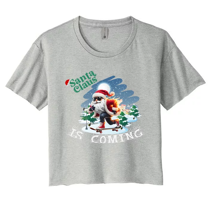 Skater Santa Claus Is Coming Funny Christmas Cool Gift Women's Crop Top Tee