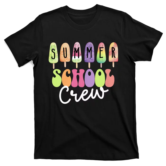 Summer School Crew Cute Popsicle Last Day Of School Teacher T-Shirt