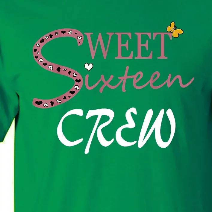 Sweet Sixteen Crew, Celebración De Cumpleaños 16 Tripulación Tall T-Shirt