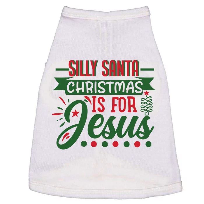 Silly Santa Christmas Is For Jesus Holiday Doggie Tank