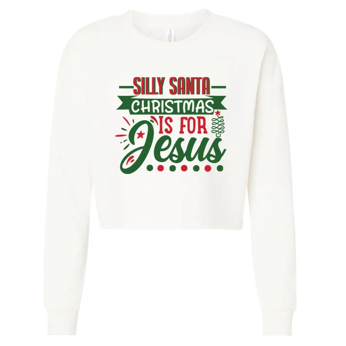 Silly Santa Christmas Is For Jesus Holiday Cropped Pullover Crew