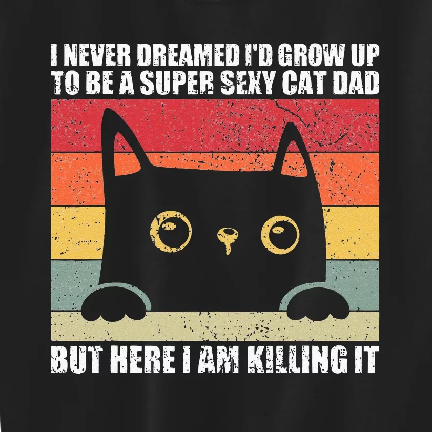 Super Sexy Cat Dad Cat Owner Kitten Pet Lover Kids Sweatshirt