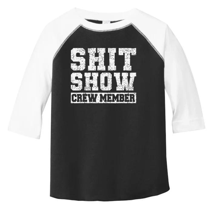 Shit Show Crew Member Funny Employees Friends Family Gifts Toddler Fine Jersey T-Shirt