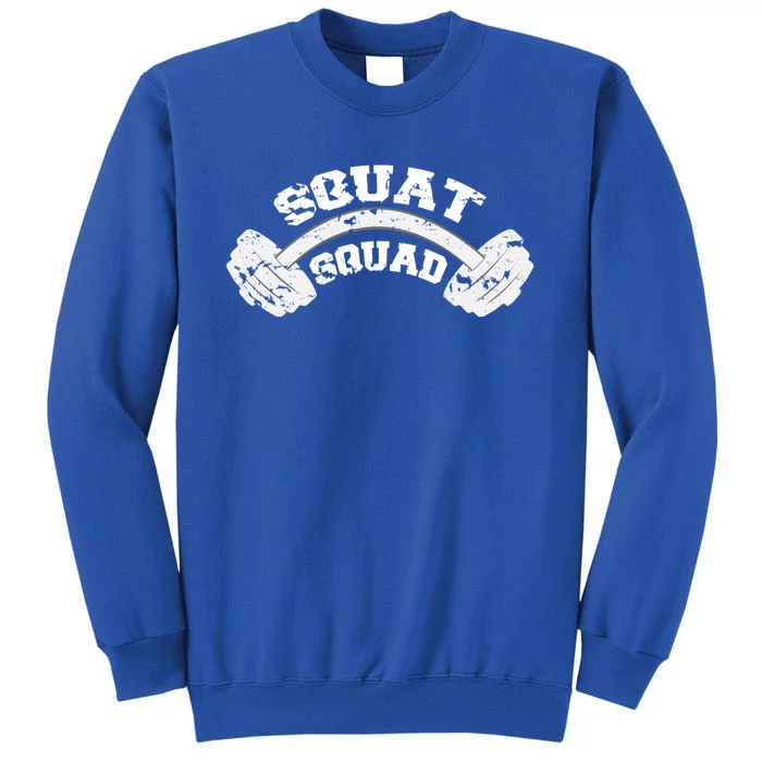 Squat Squad Cool Gift Barbell Squatting Team Gym Partner Motivation Cool Gift Tall Sweatshirt