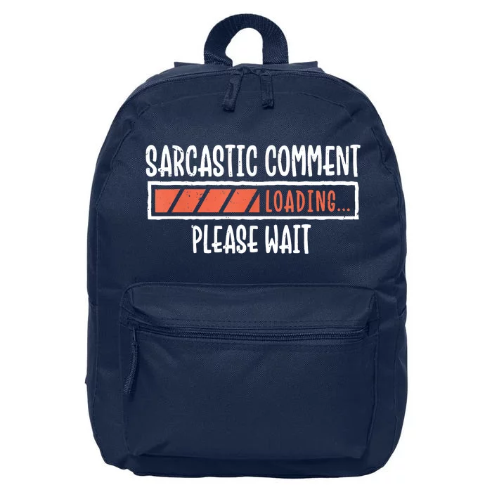 Sarcasm Sarcastic Comment Loading Tee, Novelty Humor Witty 16 in Basic Backpack