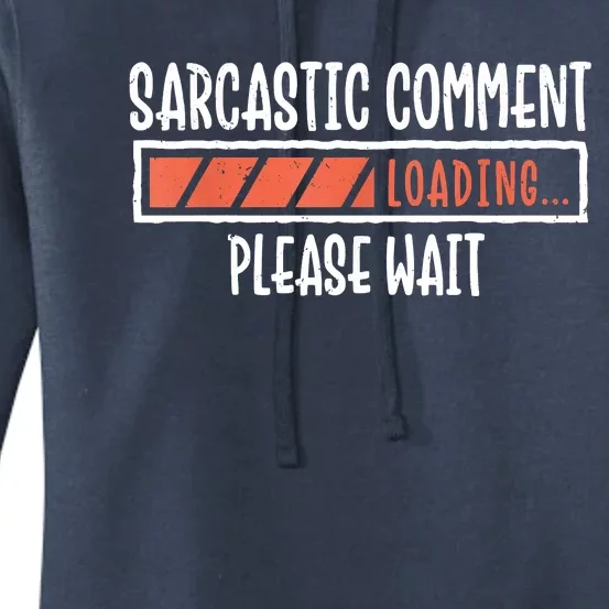 Sarcasm Sarcastic Comment Loading Tee, Novelty Humor Witty Women's Pullover Hoodie