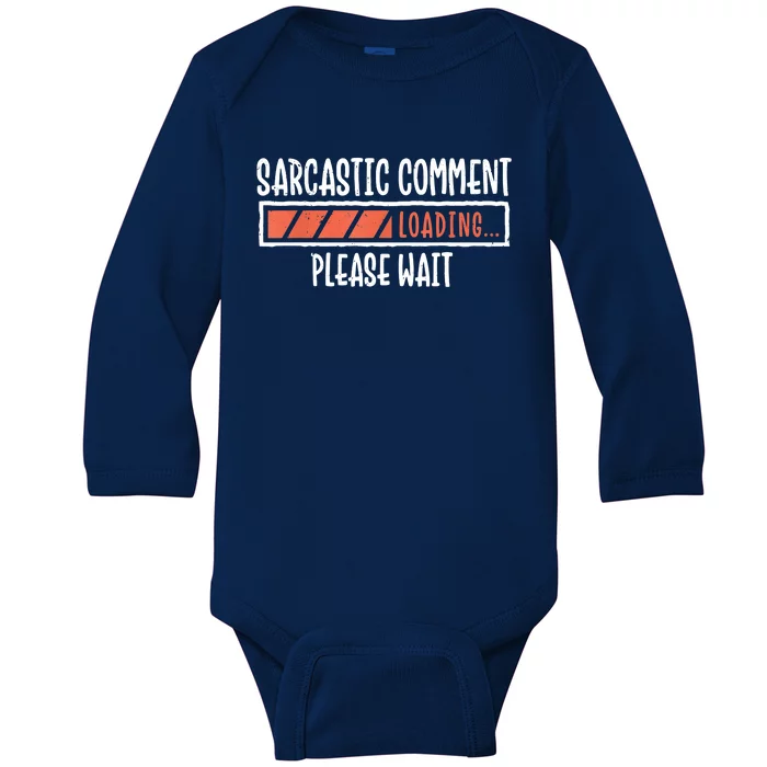 Sarcasm Sarcastic Comment Loading Tee, Novelty Humor Witty Baby Long Sleeve Bodysuit