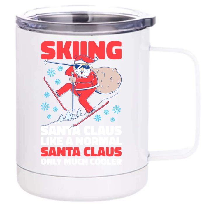 Skiing Santa Claus Like A Normal Santa Claus Only Much Coole Gift Front & Back 12oz Stainless Steel Tumbler Cup