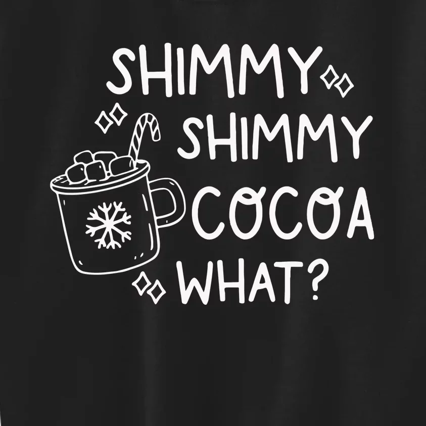 Shimmy Shimmy Cocoa What Kids Sweatshirt